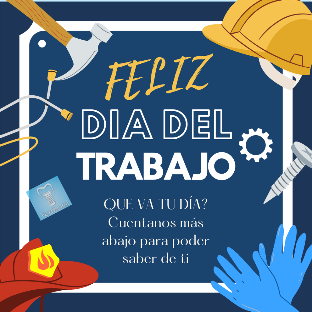 Desde FexDental os deseamos un Feliz Día del Trabajo FexDental